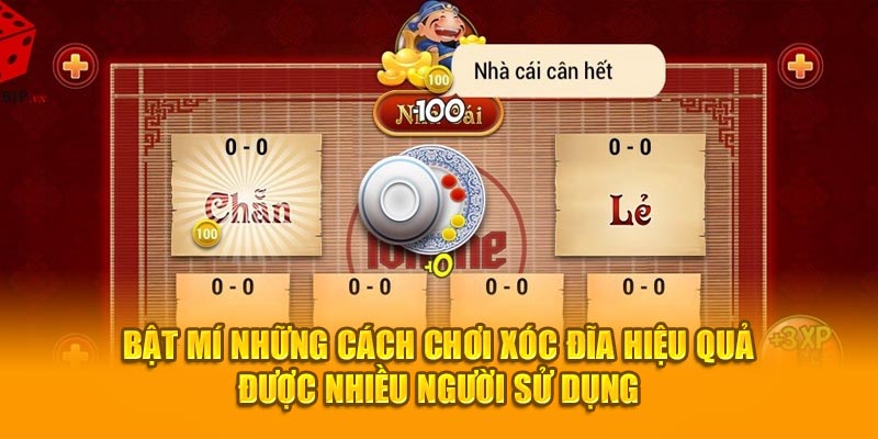 Bật mí những cách chơi xóc đĩa hiệu quả được nhiều người sử dụng