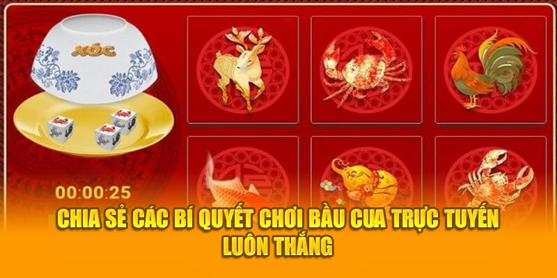 Chia sẻ các bí quyết chơi bầu cua trực tuyến luôn thắng