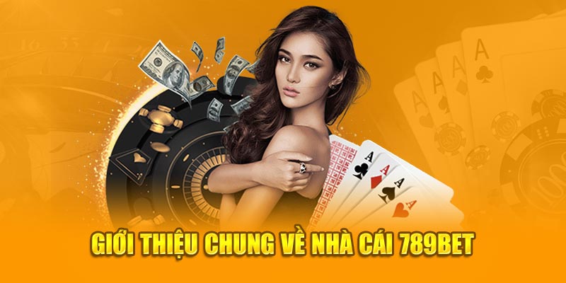 Giới thiệu chung về nhà cái 789Bet