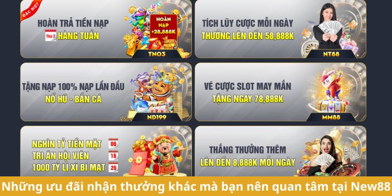 Những ưu đãi nhận thưởng khác mà bạn nên quan tâm tại New88