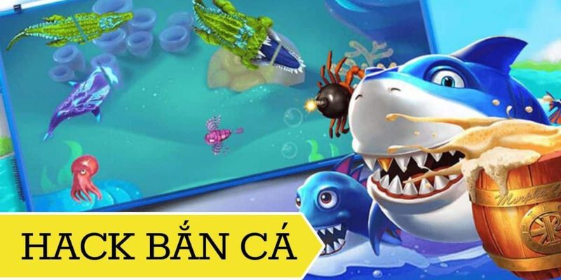 Hack Game Bắn Cá Đổi Thưởng – Tăng Cơ Hội Chiến Thắng Trận Đấu