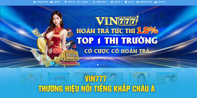 Vin777 - Thương hiệu nổi tiếng khắp châu Á